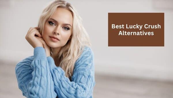 Lucky Crush Alternatives